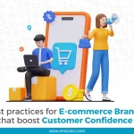 Best practices for ecommerce brands that boost customer confidence