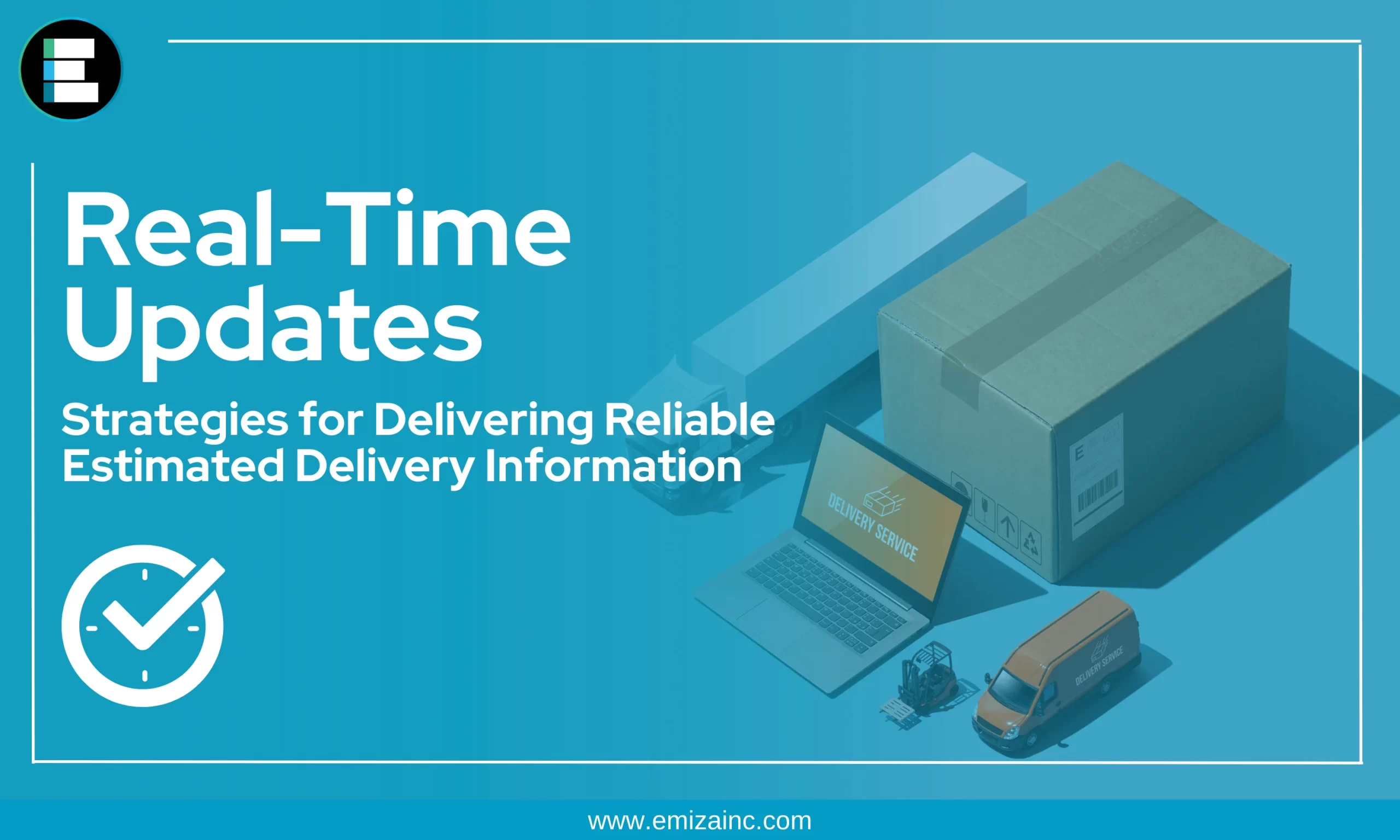 Real-Time Updates: Strategies for Delivering Reliable Estimated Delivery Information