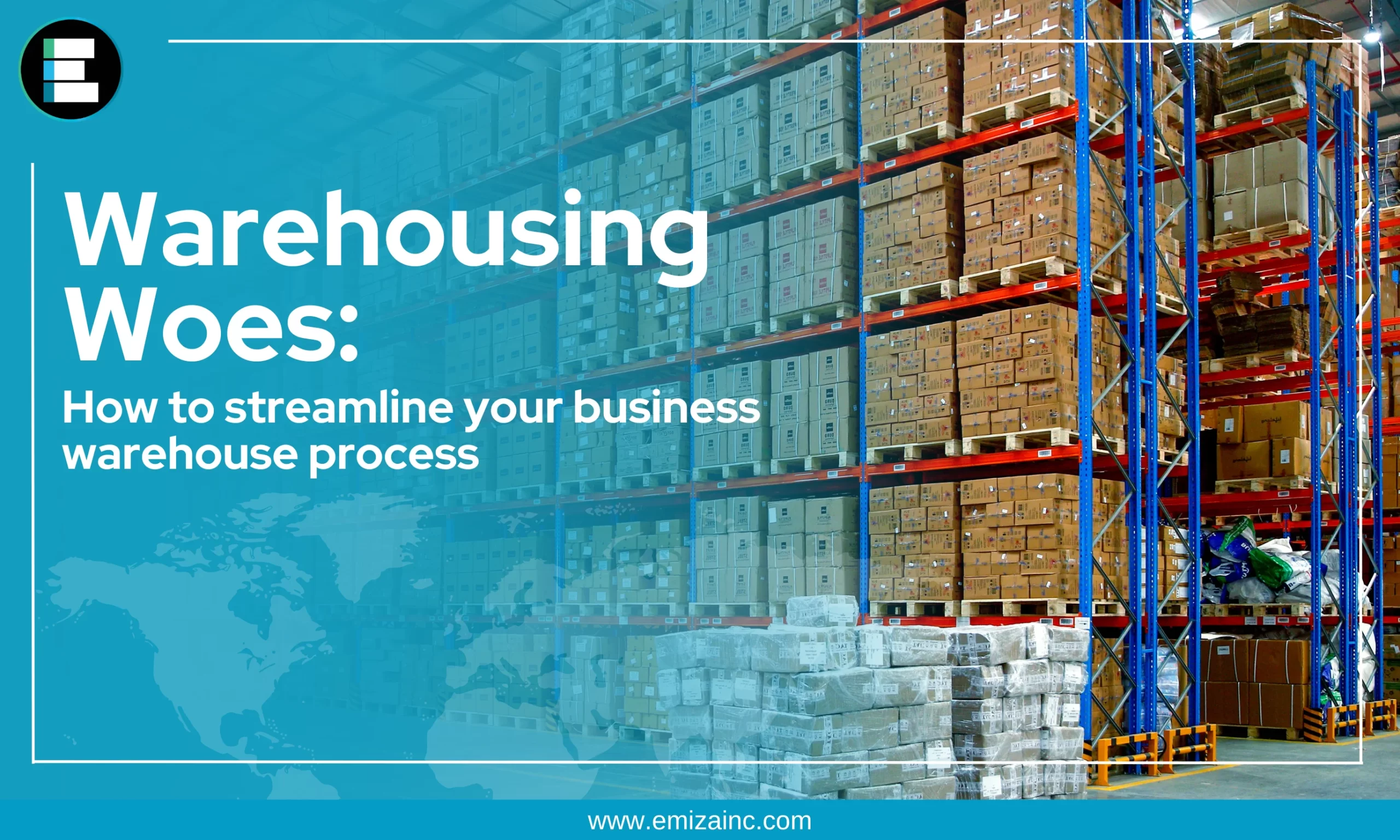 Warehousing Woes: How to Streamline Your Business’ Warehouse Process