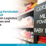 Managing Perishable Baby Food Cold Chain Logistics Challenges and Solutions