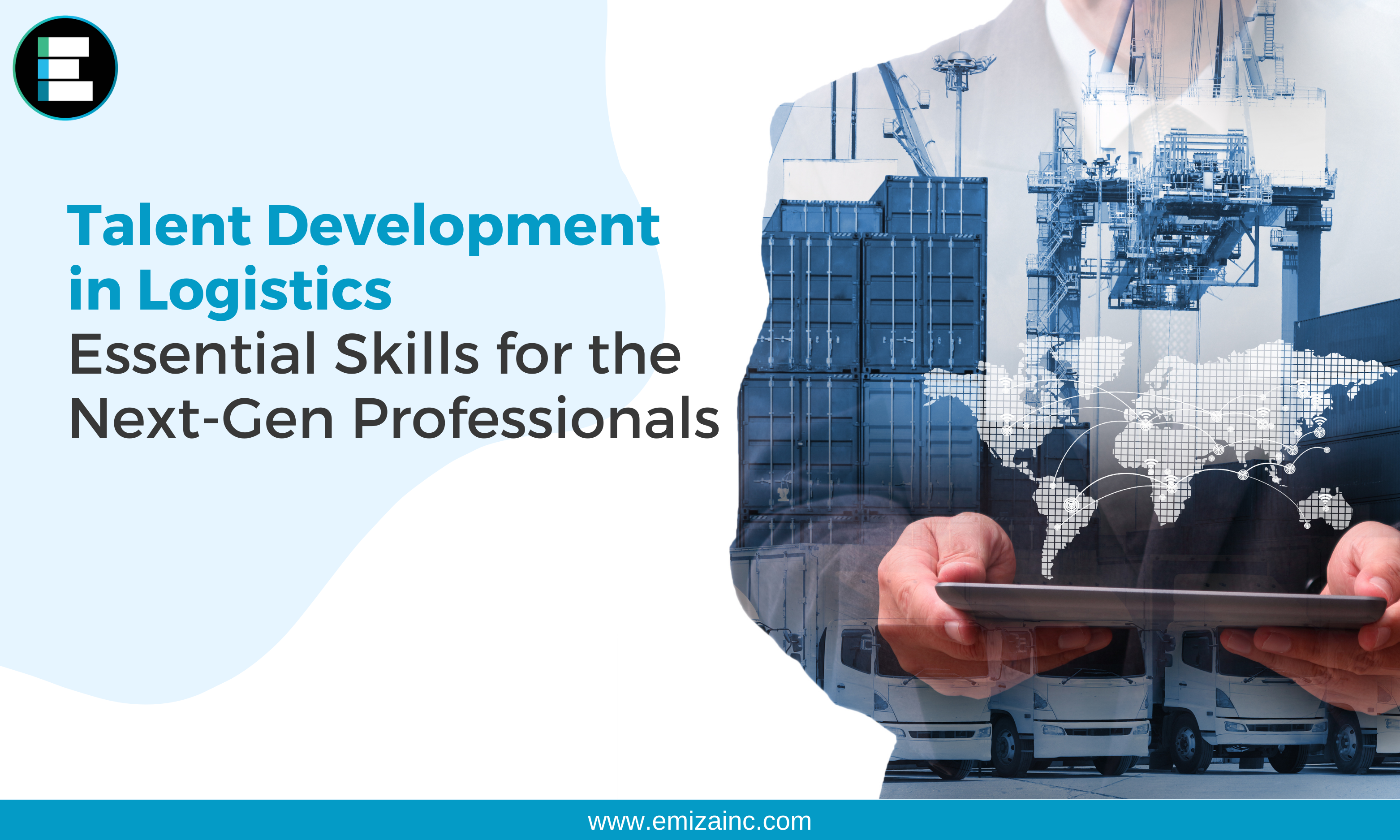 Talent Development in Logistics: Essential Skills for the Next-Gen Professionals