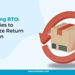 Decoding RTO: Strategies to Minimize Return to Origin
