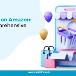 Selling on Amazon: A Comprehensive Guide