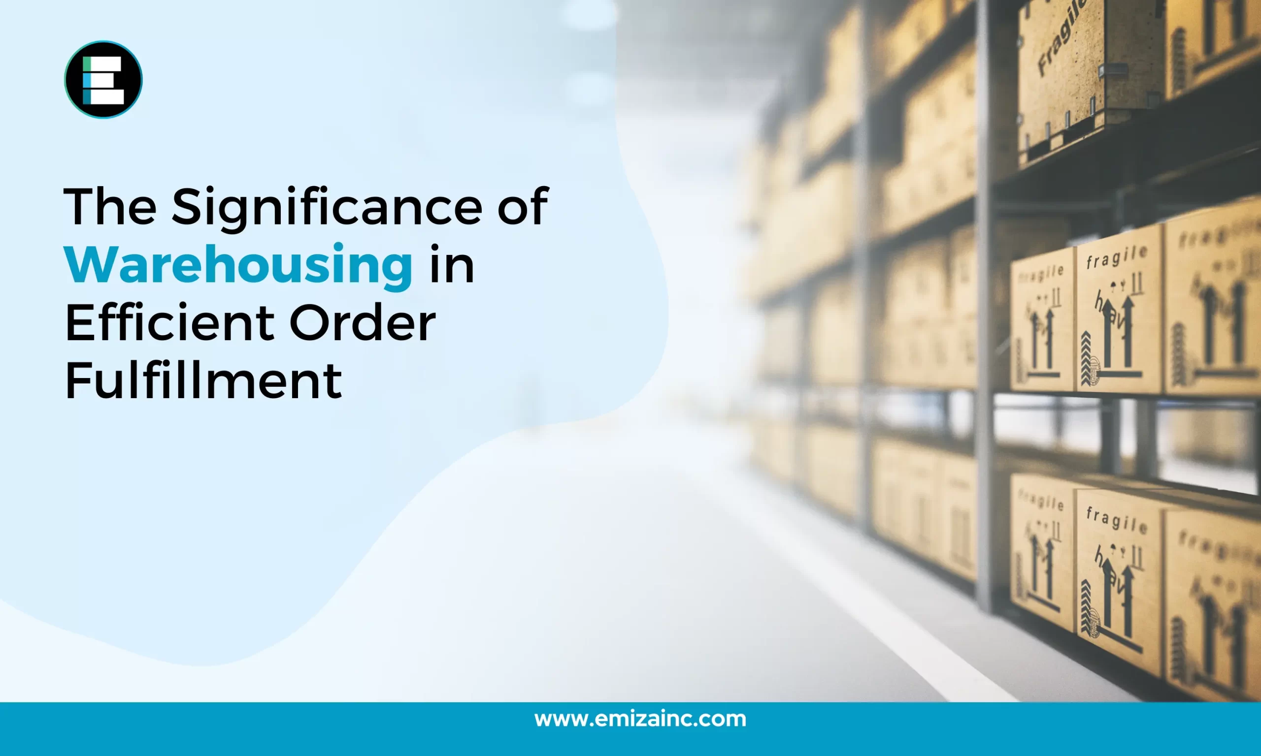 The Significance of Warehousing in Efficient Order Fulfilment