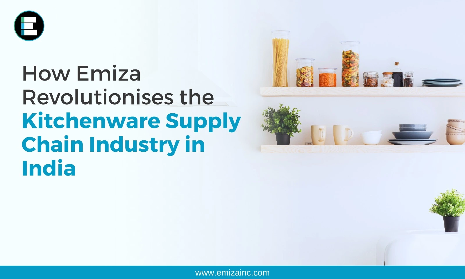 How Emiza Revolutionises the Kitchenware Supply Chain Industry in India