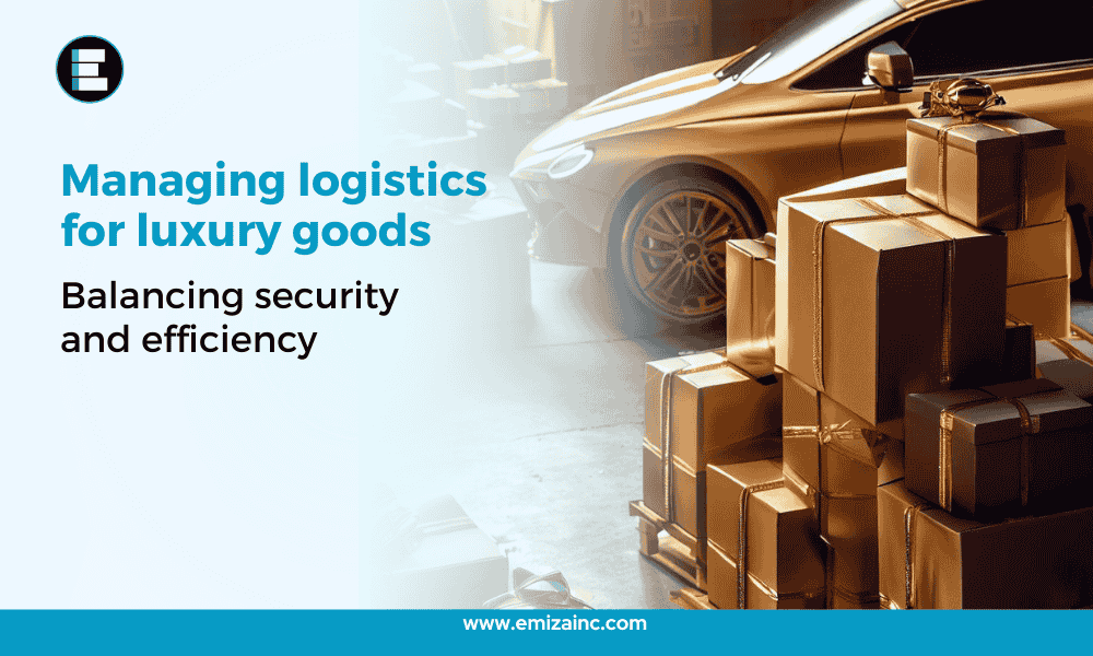 View of Logistics for Luxury Goods: Balancing Security & Efficiency